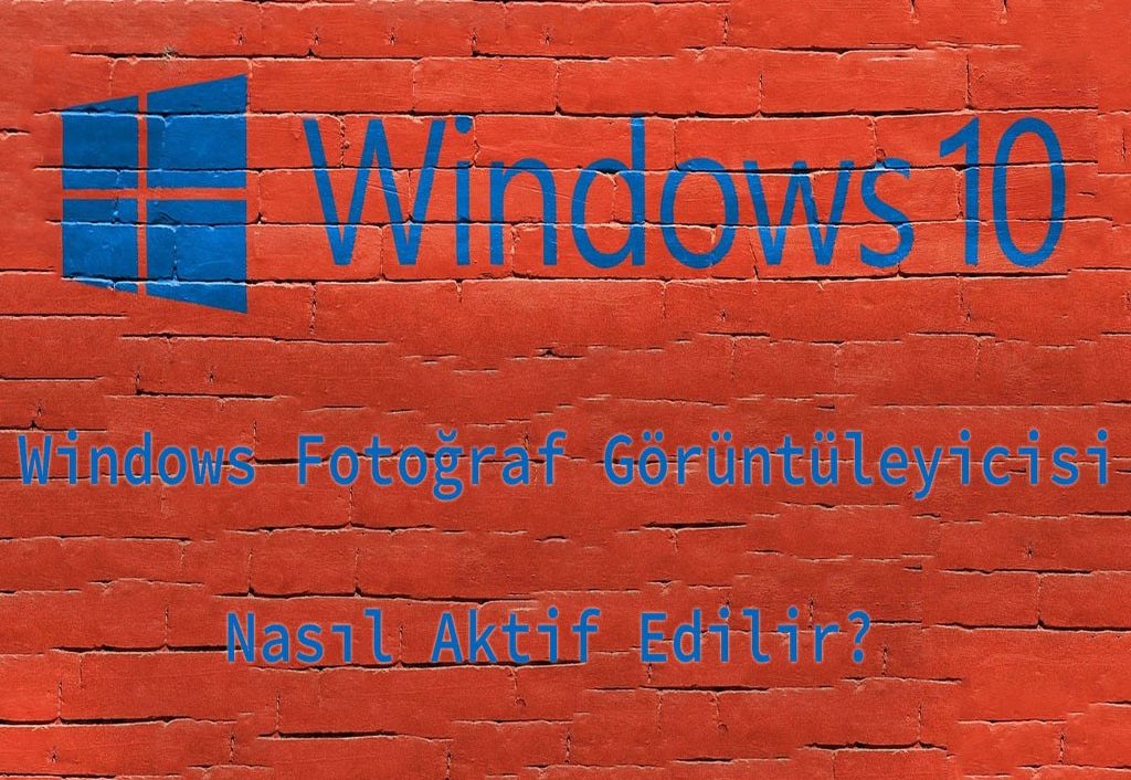 Windows 10 Fotoğraf Görüntüleyici