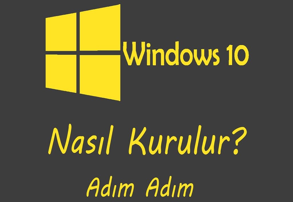 Windows 10 Nasıl Kurulur